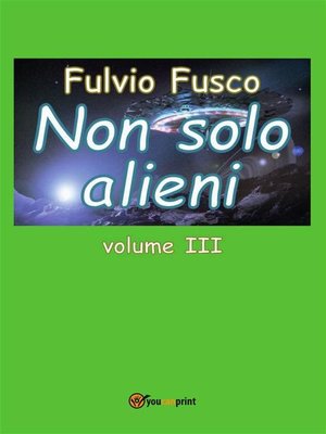 cover image of Non solo alieni--Volume III